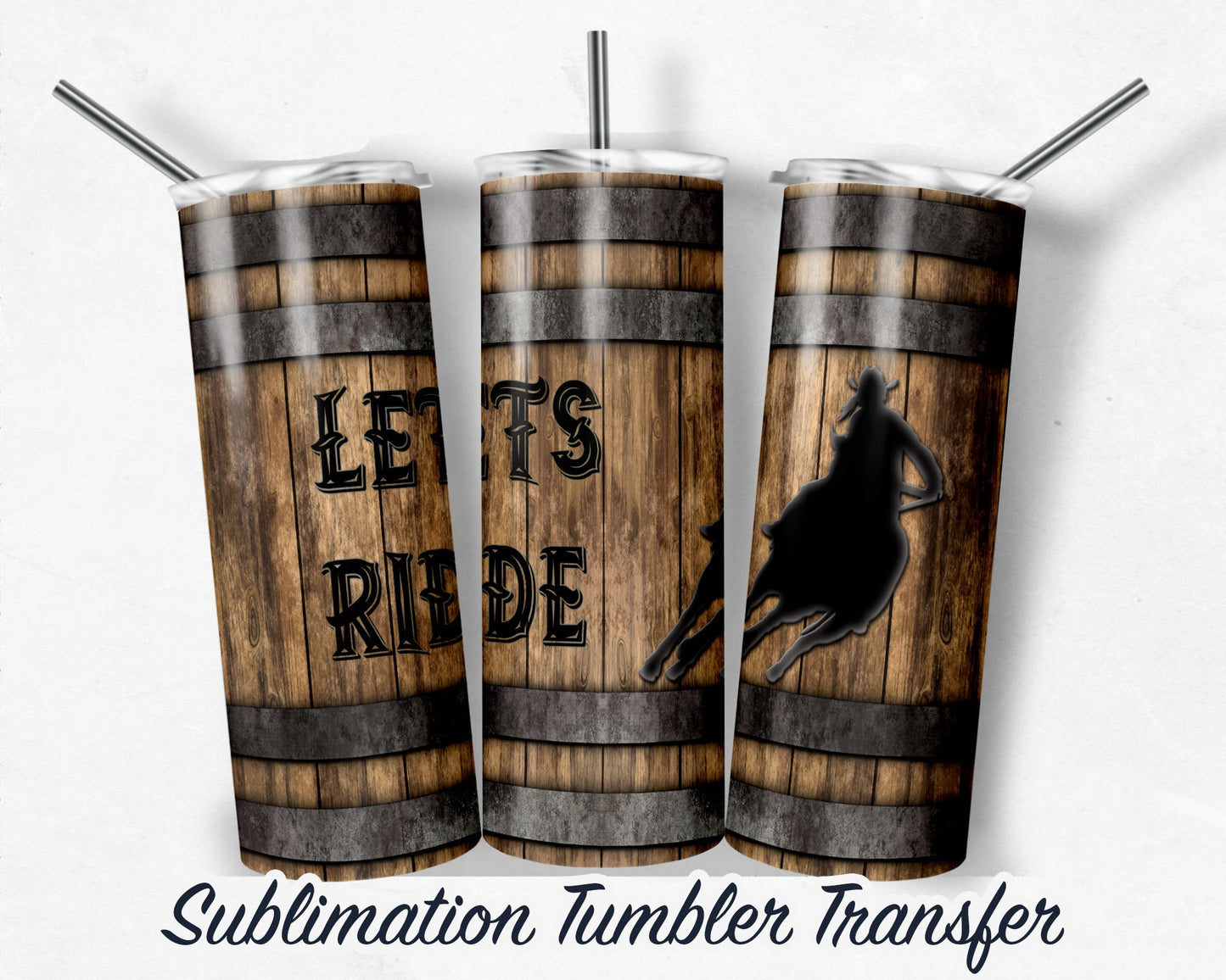 Barrel Racing Lets Ride Sublimation Transfer Print 20 oz Skinny Tumbler - 30 oz Skinny Tumbler - Ready To press - Heat Transfers