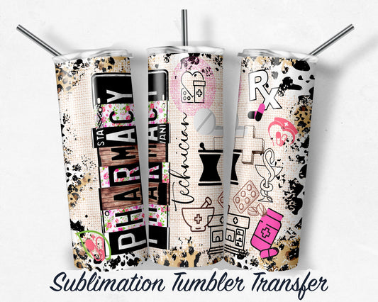 Pharmacy Technician -  Sublimation Transfer Print For 20 oz - 30 oz Skinny Tumbler - Ready To press - Heat Transfer