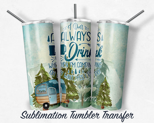 Camping  Sublimation Print For 20 oz Skinny Tumbler - 30oz Skinny Tumbler - Heat Transfers