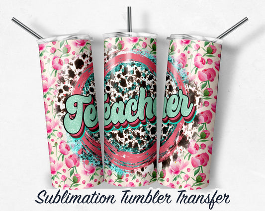 Teacher  Sublimation Transfer Print For 20 oz Tumblers - 30 oz Tumblers - Ready To press - Heat Transfers