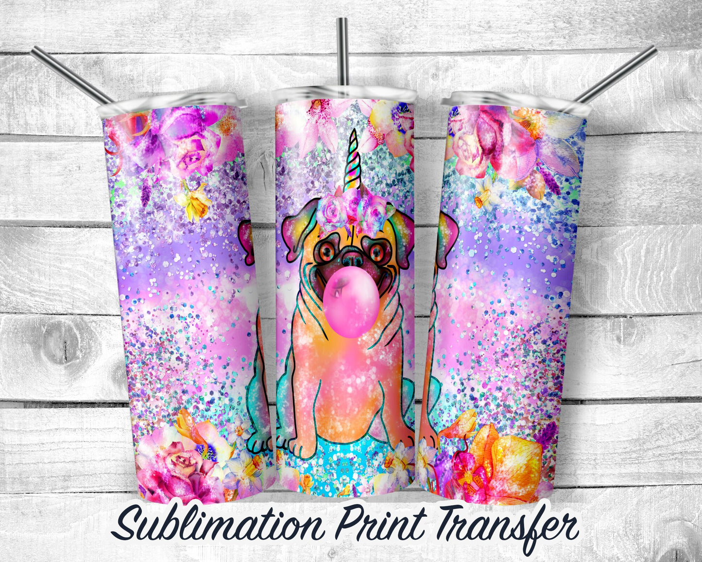 Unicorn Pug Party  Sublimation Transfer Print For 20 oz Tumblers - 30 oz Tumblers - Ready To press - Heat Transfers