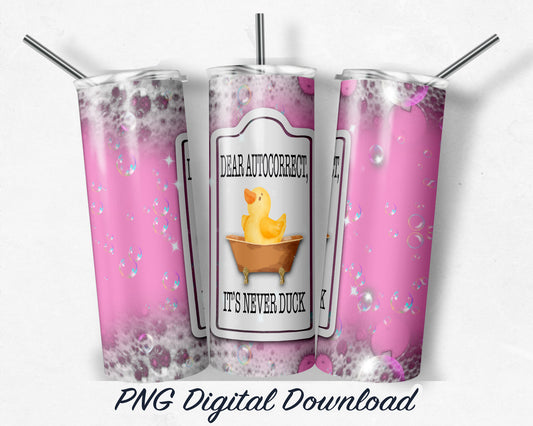 Dear Autocorrect 20oz Sublimation Tumbler Design - PNG Digital Download