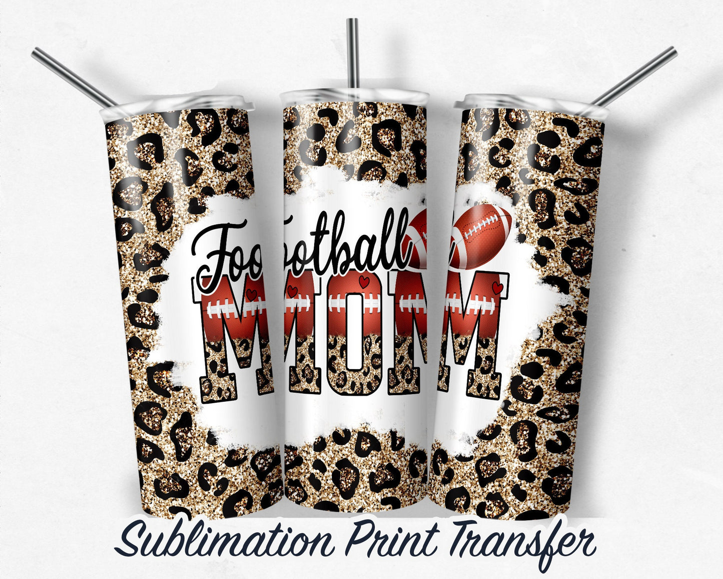 Football MOM  Sublimation Transfer Print For 20 oz Tumbler - 30 oz Skinny Tumbler - Ready To press - Heat Transfers