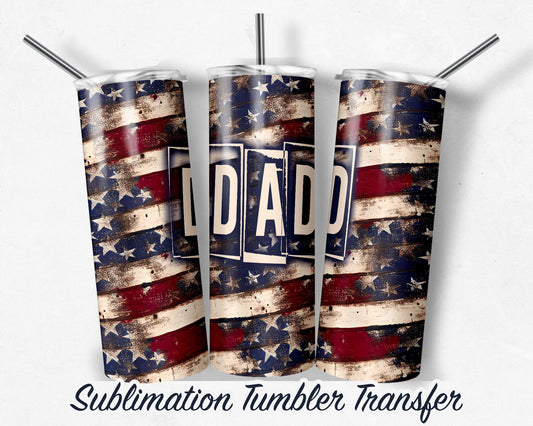 DAD Vintage Patriotic Distressed Wood Sublimation Transfer Print 20 oz - 30 oz Skinny Tumbler - Ready to Press - Heat Transfers