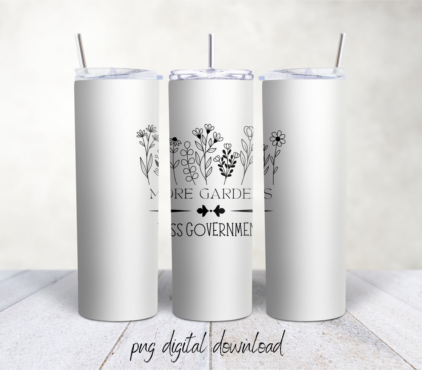 More Gardens - 20oz Sublimation Tumbler Design - PNG Digital Download