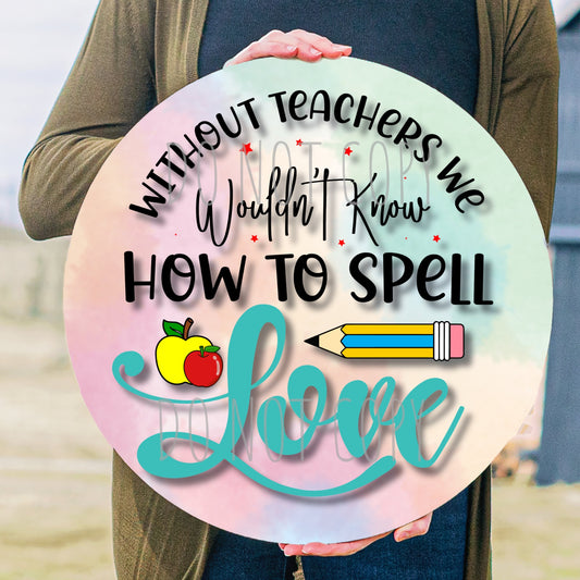 Teachers Love - 12" Round Classroom Door Sign Design- Sublimation Door Signs - PNG Digital Download