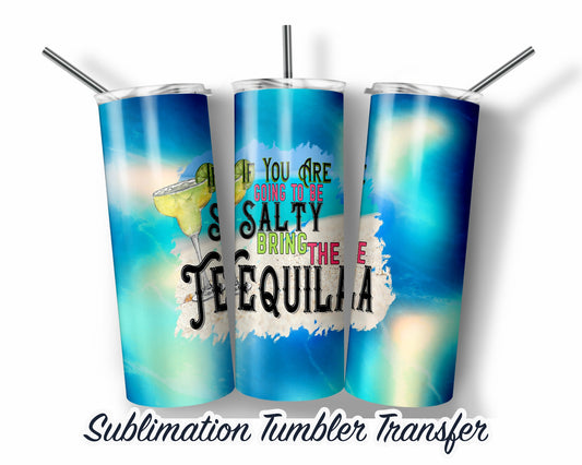 Tequila  Sublimation Transfer Print For 20 oz Tumblers - 30 oz Tumblers - Ready To press - Heat Transfers