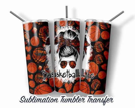 Basketball Life -  Sublimation Transfer Print For 20 oz Tumblers - 30 oz Tumblers - Ready To press - Heat Transfers