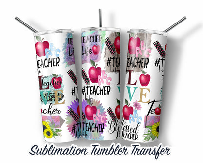 Teacher  Sublimation Transfer Print For 20 oz Tumblers - 30 oz Tumblers - Ready To press - Heat Transfers