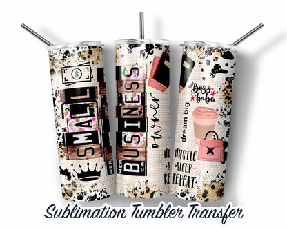 Small Business Owner  Sublimation Transfer Print For 20 oz - 30 oz Skinny Tumbler - Ready To press - Heat Transfer