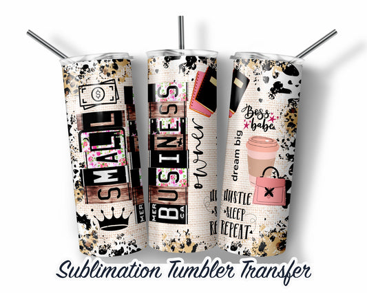 Small Business Owner  Sublimation Transfer Print For 20 oz - 30 oz Skinny Tumbler - Ready To press - Heat Transfer