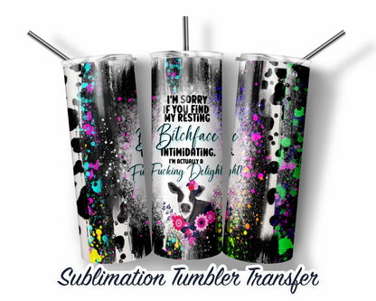 Sassy - Resting B*tch Face  Sublimation Transfer Print 20 oz - 30 oz Skinny Tumbler - Ready to Press - Heat Transfers