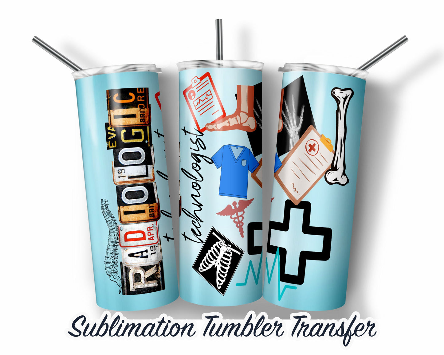 Radiologic Technologist -  Sublimation Transfer Print For 20 oz - 30 oz Skinny Tumbler - Ready To press - Heat Transfer