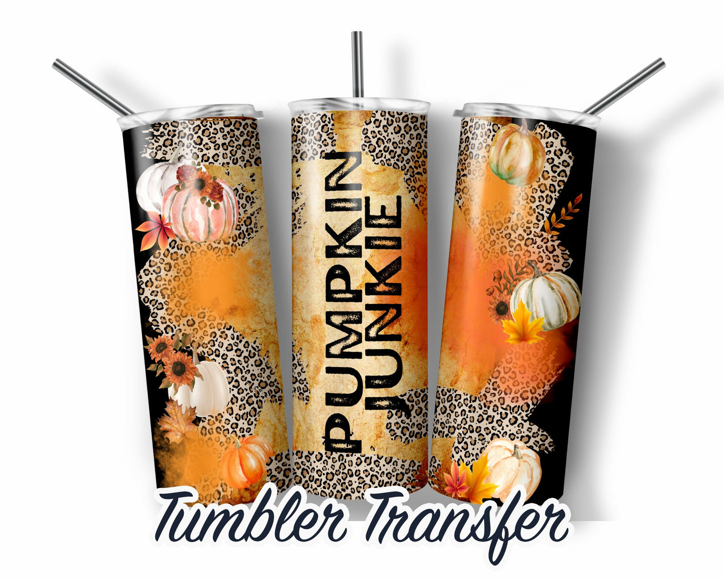 Pumpkin Junkie  Sublimation Transfer Print For 20 oz Tumbler - 30 oz Skinny Tumbler - Ready To press - Heat Transfers