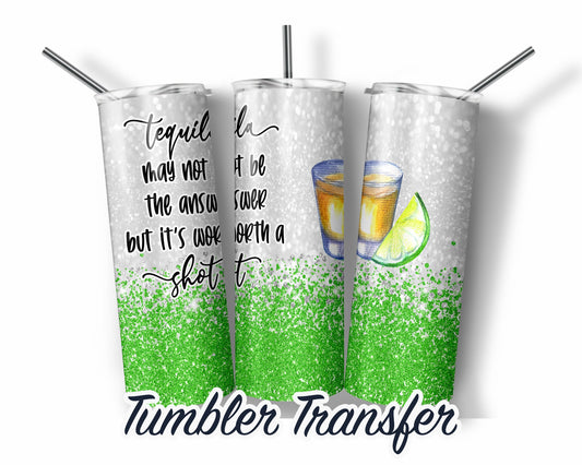 Tequila  Sublimation Transfer Print For 20 oz Tumblers - 30 oz Tumblers - Ready To press - Heat Transfers