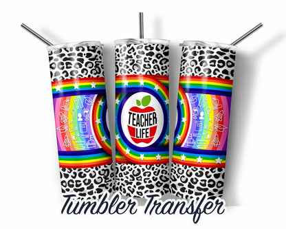 Rainbow Teacher Life Sublimation Transfer Print For 20 oz Tumblers - 30 oz Tumblers - Ready To press - Heat Transfers