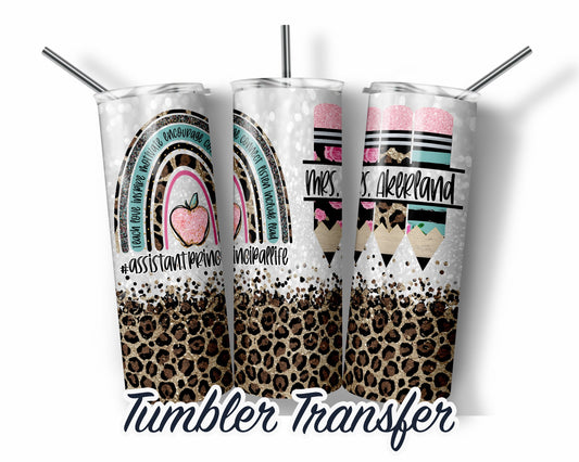 Assistant Principal Life -  Sublimation Transfer Print For 20 oz Tumblers - 30oz Tumbler - Ready To press -Heat Transfers