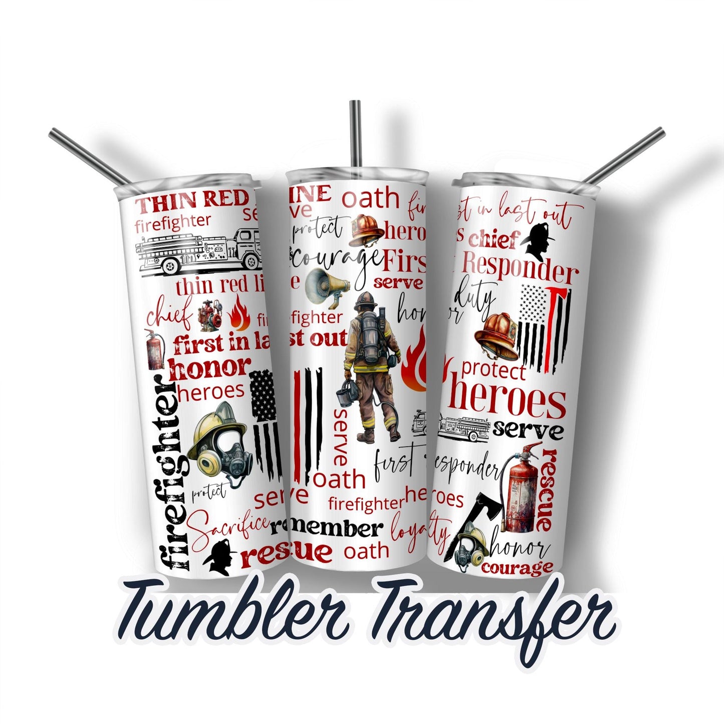 Firefighter Sublimation Transfer Print For 20 oz - 30 oz Skinny Tumbler - Ready To press Heat Transfer SHIPS NEXT DAY