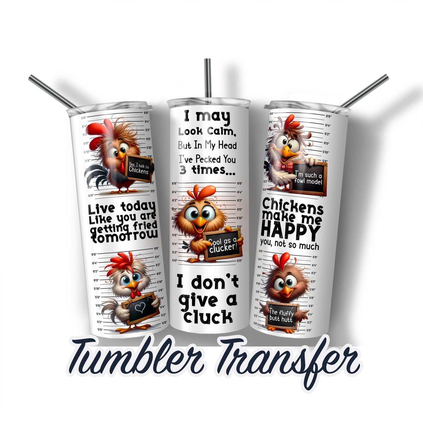 Chicken Humor Ready to Press Sublimation Transfer Print 20 oz - 30 oz Tumblers  Ships Next Day