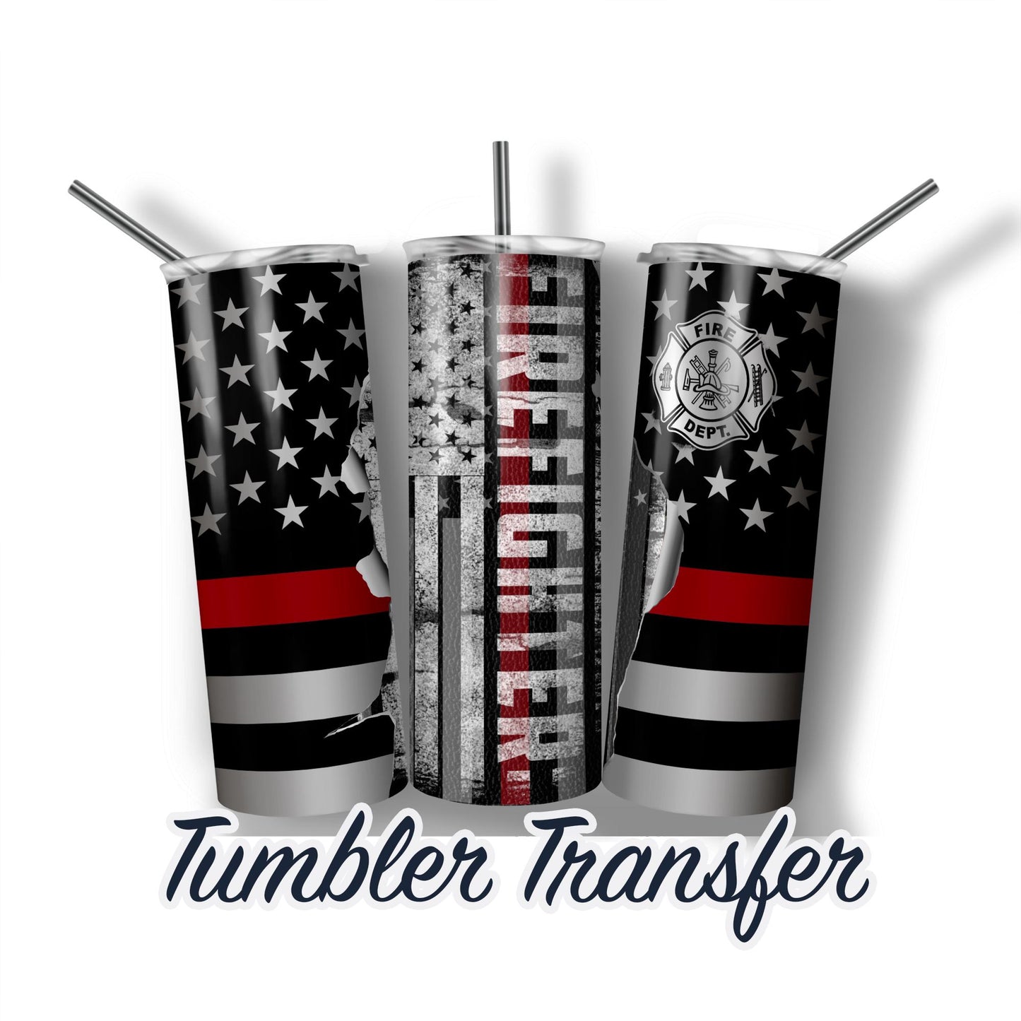 Firefighter Sublimation Transfer Print For 20 oz - 30 oz Skinny Tumbler - Ready To press - Heat Transfer SHIPS NEXT DAY