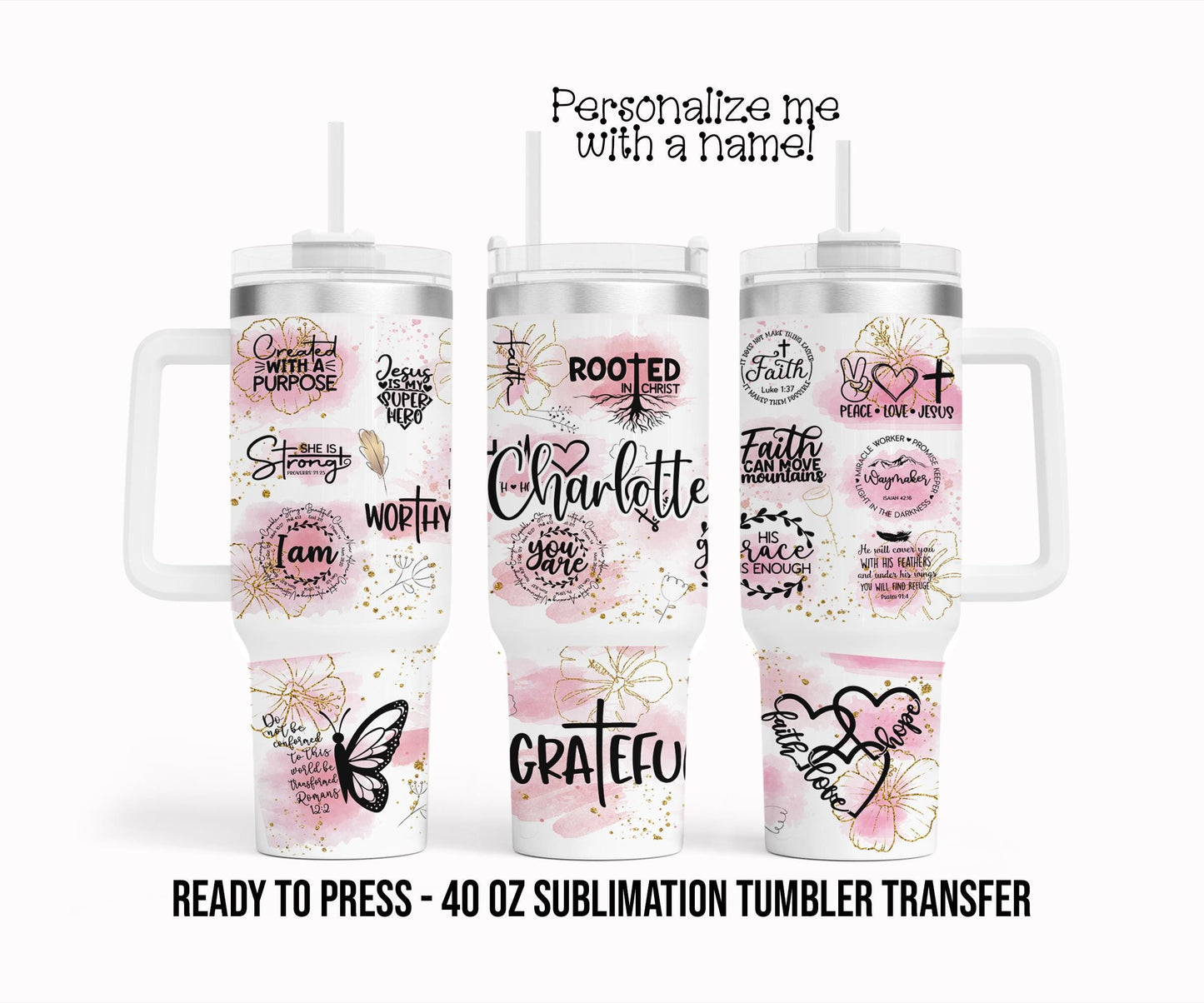 Bible, Church, Faith, Jesus, Christ Personalized Sublimation Tumbler Transfer Print 40oz Tumbler Ready To press Heat Transfer