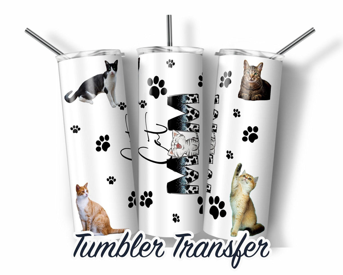 Cat Mom Sublimation Tumbler Transfer Print For 20 oz Tumblers - 30 oz Tumblers - Ready To press - Heat Transfers