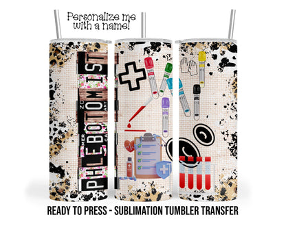 Phlebotomist Sublimation Tumbler Transfer Print For 20 oz - 30 oz Tumbler - Ready To press - Heat Transfer