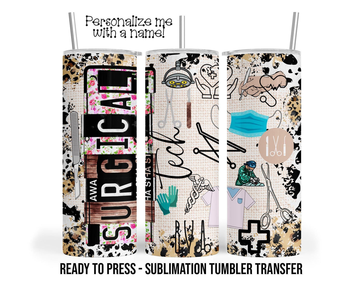 Surgical Tech Sublimation Tumbler Transfer Print For 20 oz - 30 oz Tumbler - Ready To press Heat Transfer