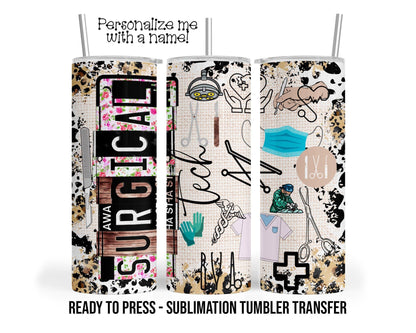 Surgical Tech Sublimation Tumbler Transfer Print For 20 oz - 30 oz Tumbler - Ready To press Heat Transfer