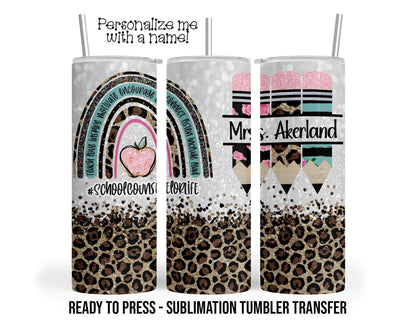 School Counselor Life Sublimation Tumbler Transfer Print For 20 oz Tumblers - 30oz Tumbler - Ready To press -Heat Transfers