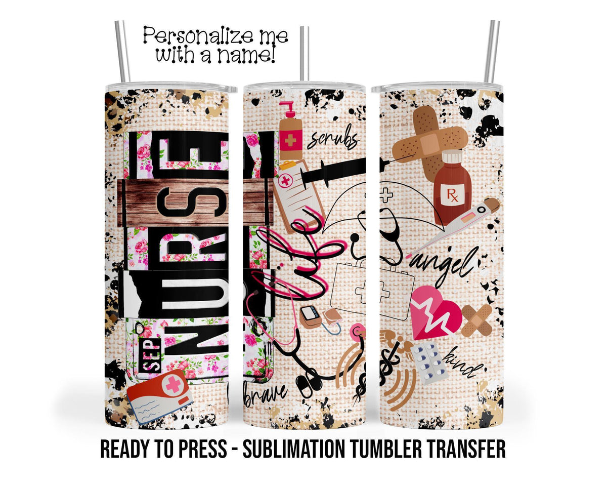 Nurse Sublimation Tumbler Transfer Print For 20 oz - 30 oz Tumbler - Ready To press Heat Transfer