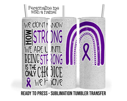 Purple Ribbon Sublimation Tumbler Transfer Print 20oz Tumbler, Ready To press Heat Transfer