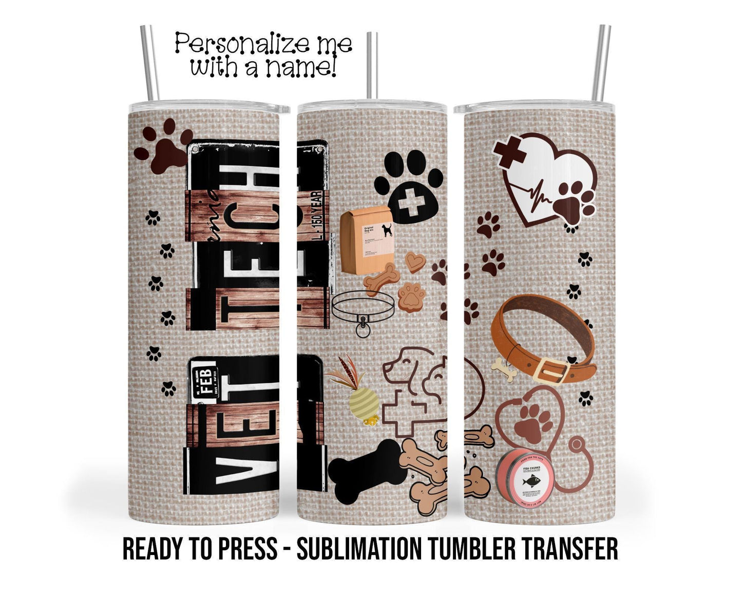 Vet Tech Sublimation Tumbler Transfer Print For 20 oz - 30 oz Tumbler - Ready To press Heat Transfer