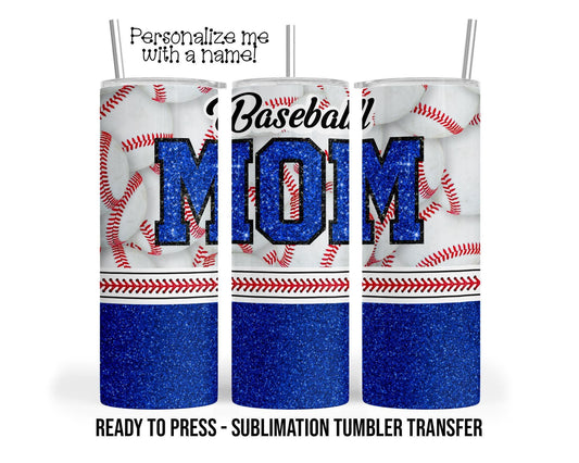 Blue Baseball Mom, Faux Glitter Sublimation Tumbler Transfer Print 20 oz Tumbler 30 oz Tumbler Ready To press Heat Transfers