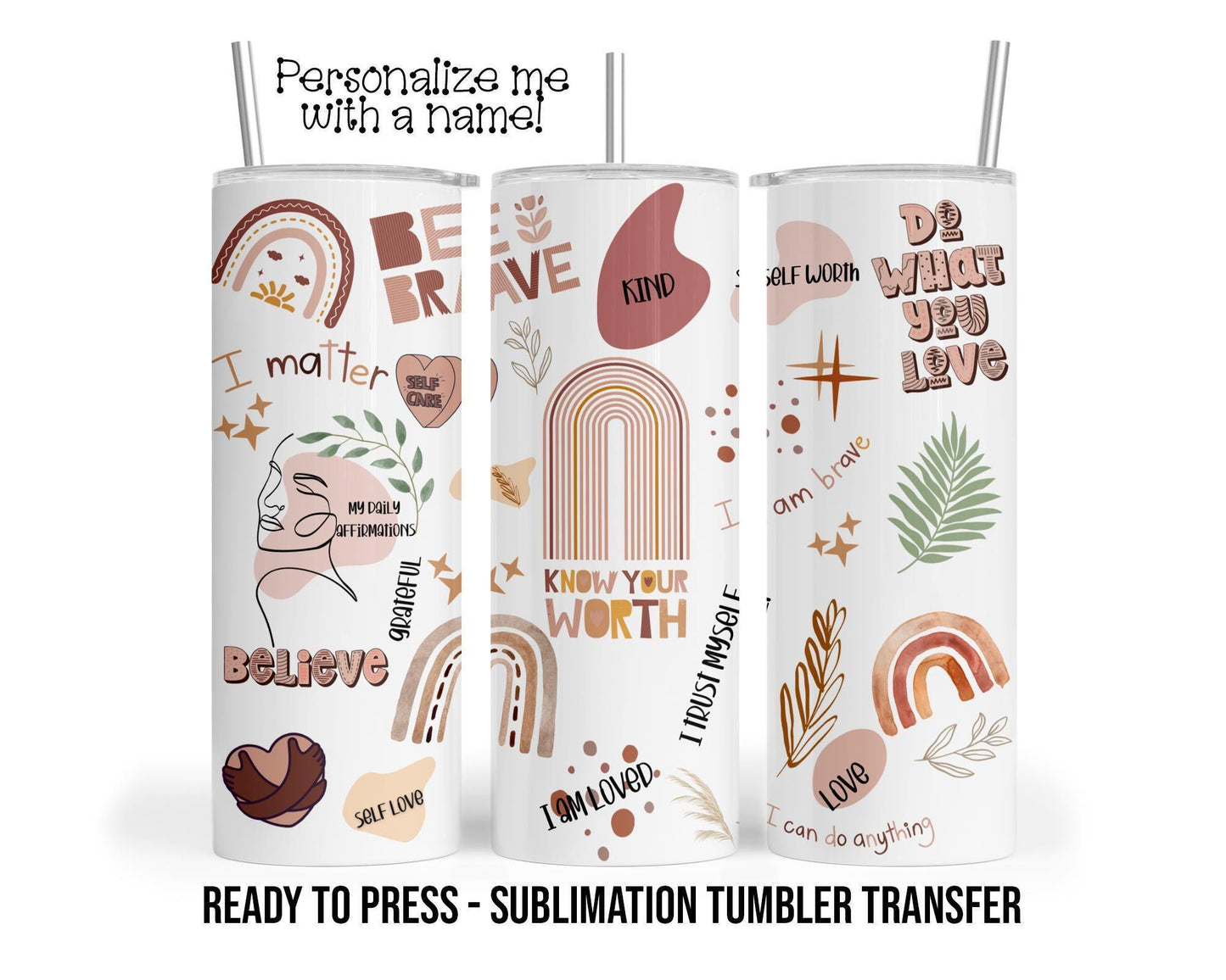 My Daily Affirmations, Self Love Sublimation Tumbler Transfer Print 20oz Tumbler - 30oz Tumbler Ready To press Heat Transfer