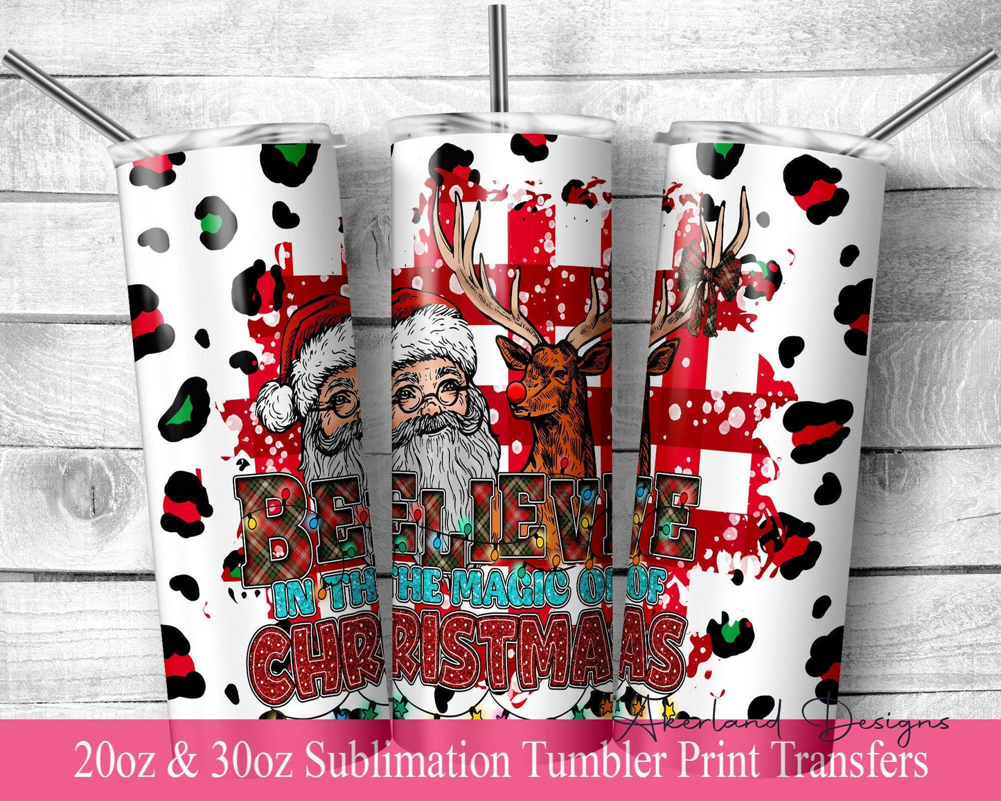 Believe in the Magic of Christmas Tumbler Sublimation Tumbler Transfer Print For 20 oz Tumbler - 30 oz Tumbler - RTP - Heat Tx