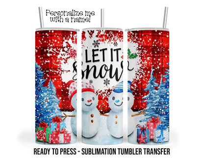Let it snow Sublimation Tumbler Transfer Print For 20 oz Tumbler - 30 oz Tumbler - Ready To press - Heat Transfers