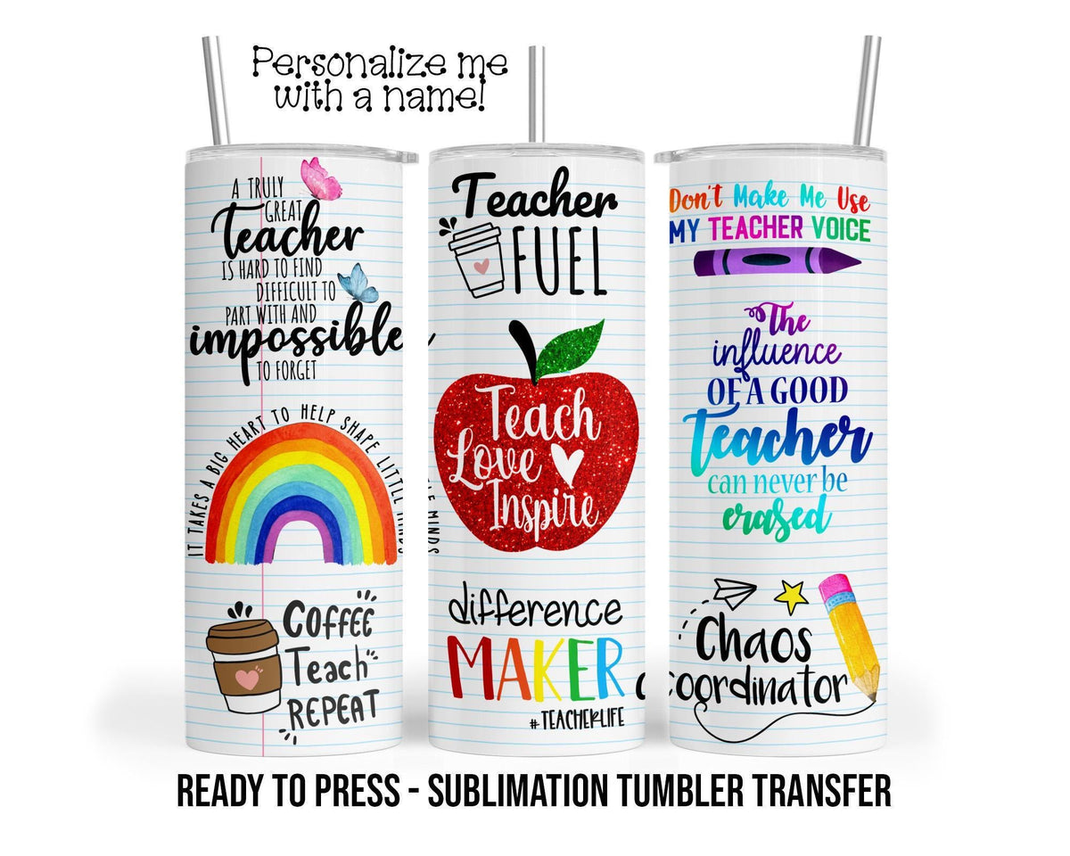 Teacher Love Inspire Sublimation Tumbler Transfer Print For 20 oz Tumblers - 30 oz Tumblers - Ready To press Heat Transfers