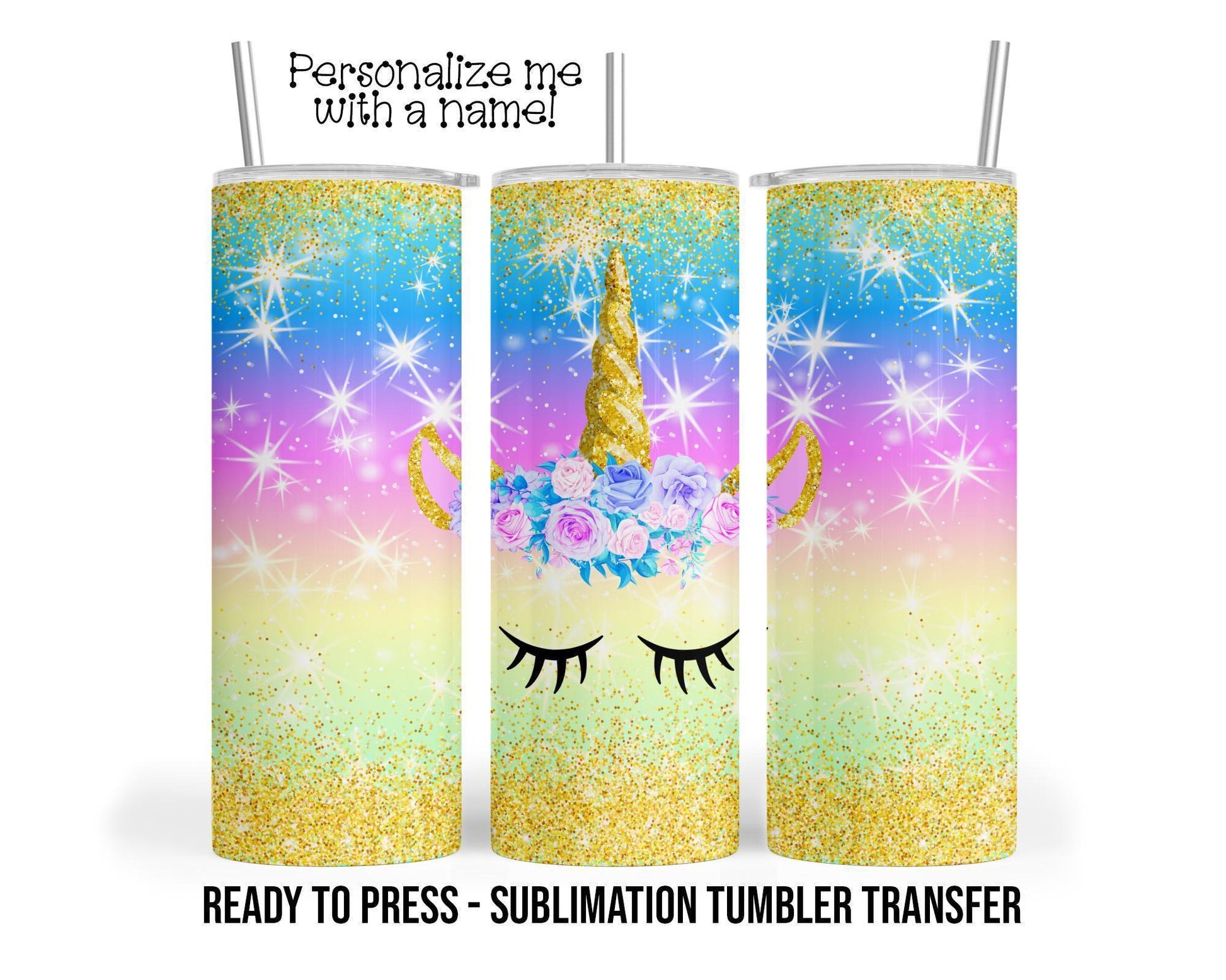 Unicorn Sublimation Tumbler Transfer Print For 20 oz Tumblers - 30 oz Tumblers - Ready To press Heat Transfers
