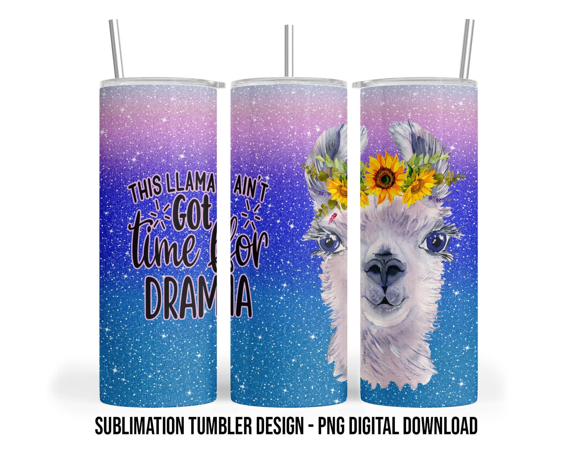 This Llama Ain't Got Time For Drama 20oz Sublimation Tumbler SEAMLESS Design - PNG Digital Download