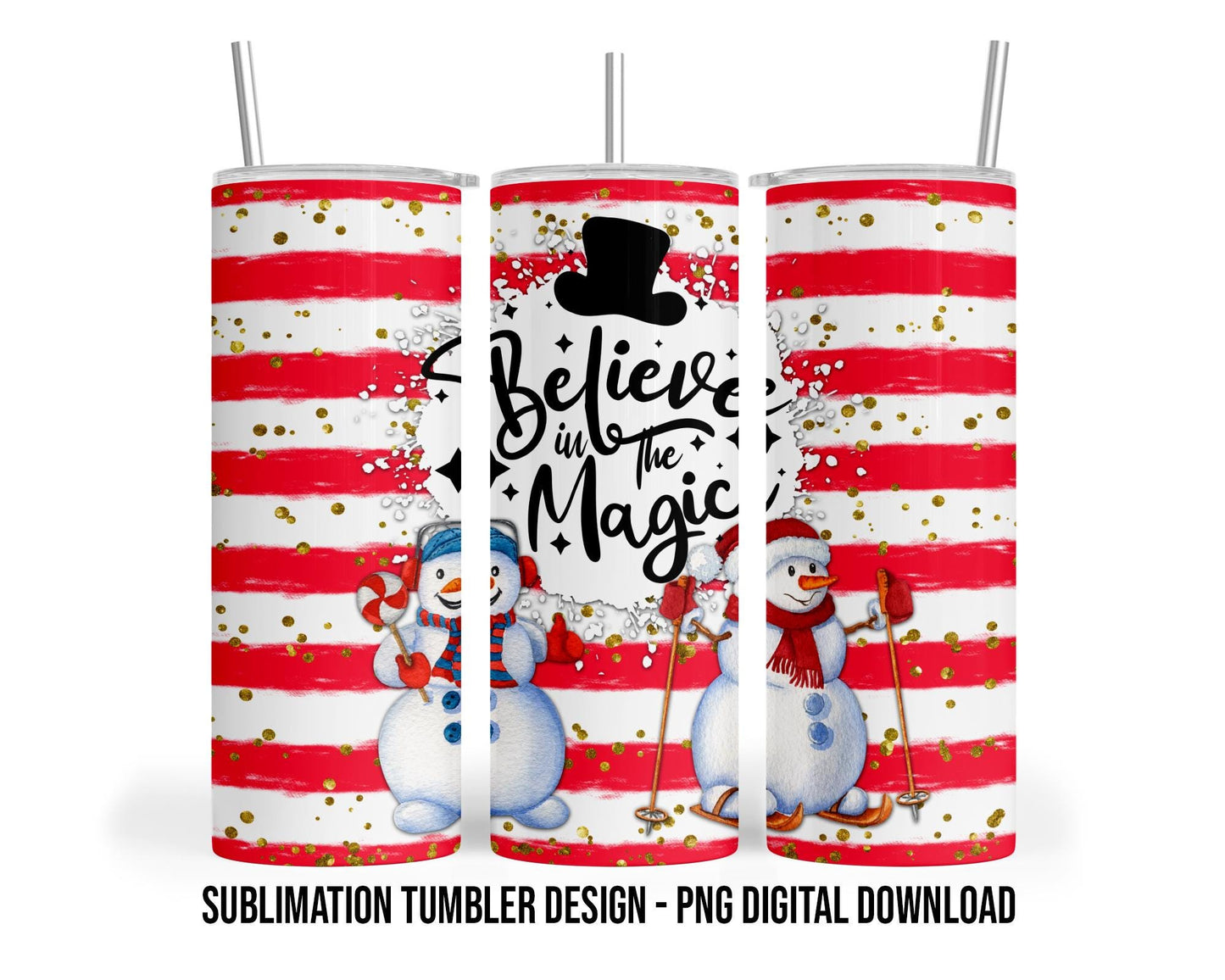 Believe in the Magic Christmas Snowman - 20oz Sublimation Tumbler Design PNG Digital Download