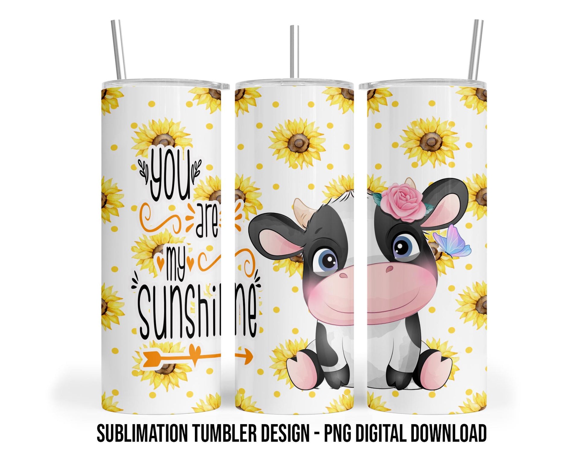 Baby Cow in Sunflowers You are my sunshine 20 oz Sublimation Tumbler Sublimation Design PNG Digital Download SEAMLESS