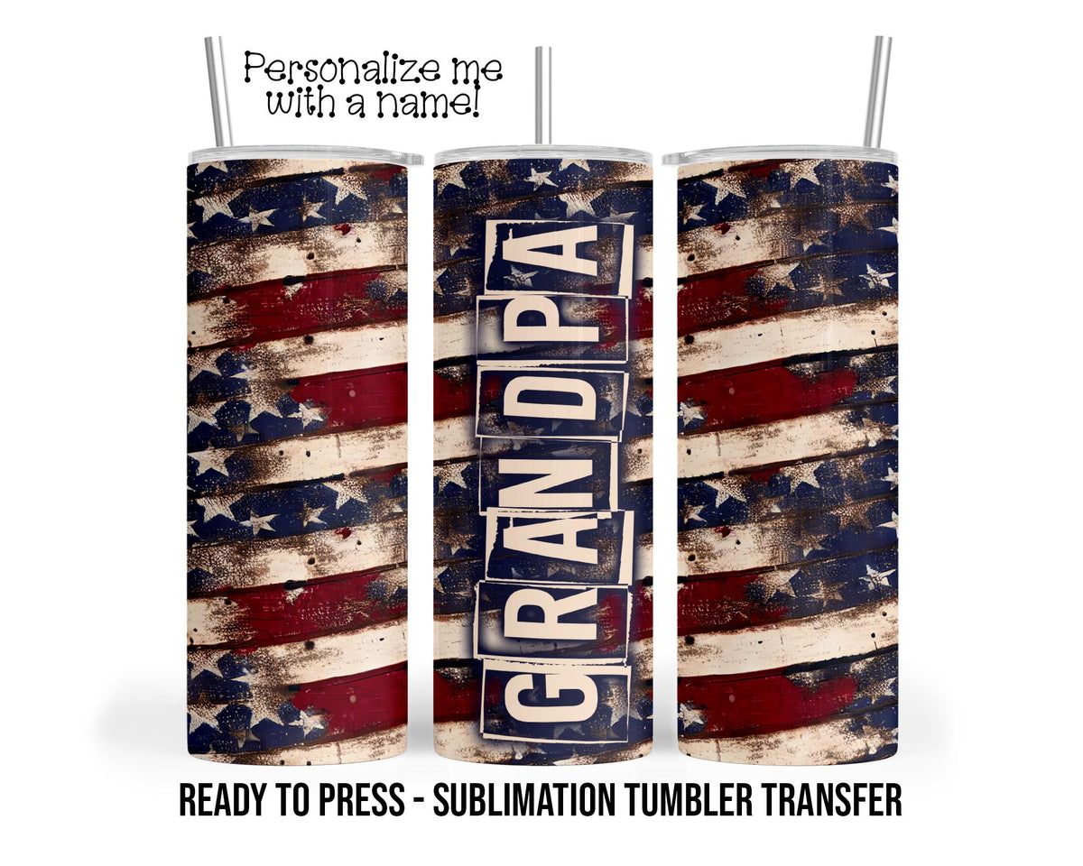 Patriotic Grandpa Tumbler Sublimation Transfer, 20oz & 30oz, Distressed American Flag