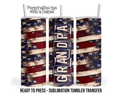 Patriotic Grandpa Tumbler Sublimation Transfer, 20oz & 30oz, Distressed American Flag