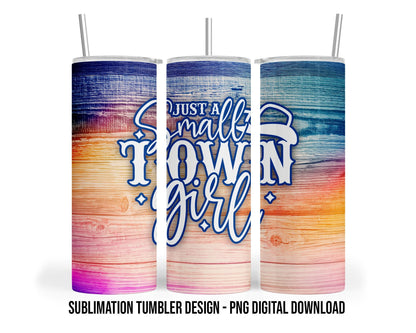 Just a Small Town Girl 20oz Sublimation Tumbler Design - PNG Digital Download
