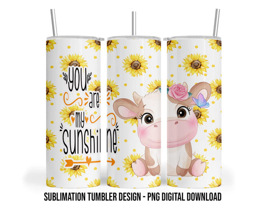 Baby Cow in Sunflowers You are my sunshine - 20 oz Sublimation Tumbler Sublimation Design PNG Digital Download