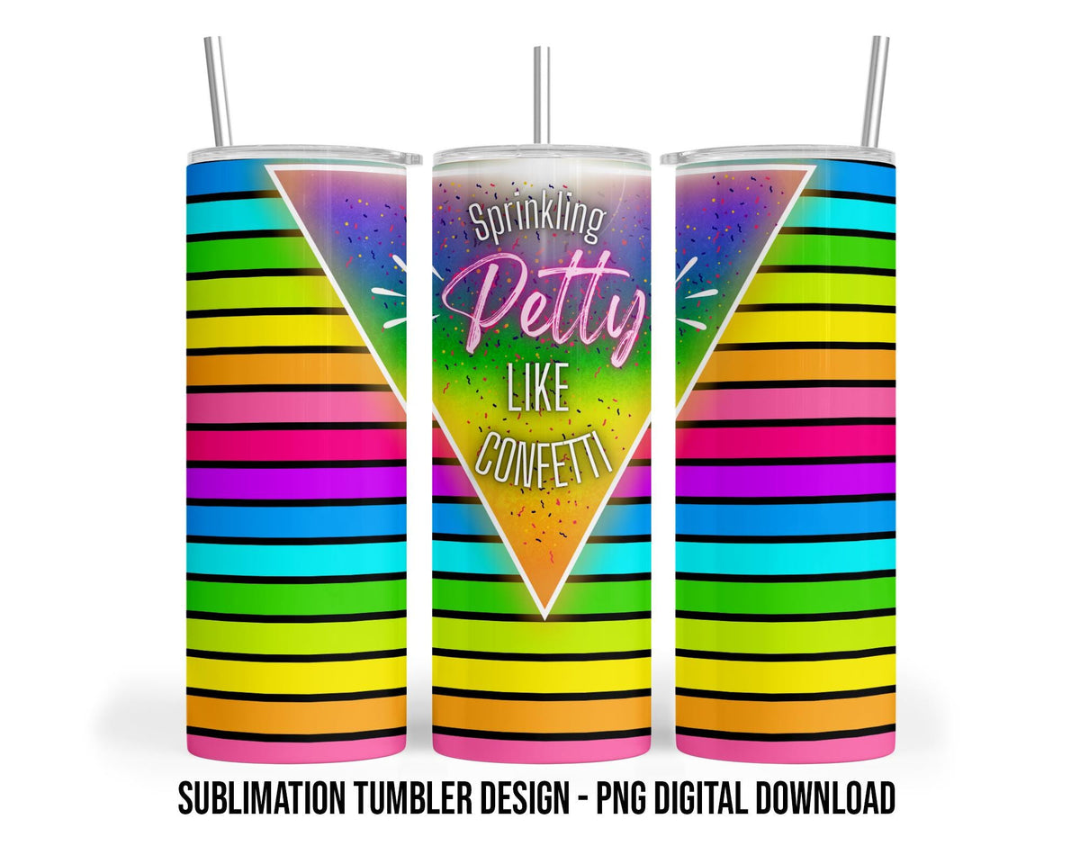 Sprinkling Petty 20oz Sublimation Tumbler Design - PNG Digital Download