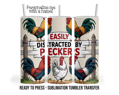 Beware of Chickens, Real Peckers Sublimation Tumbler Transfer Print 20 oz Tumbler 30 oz Tumbler Ready To press Heat Transfers