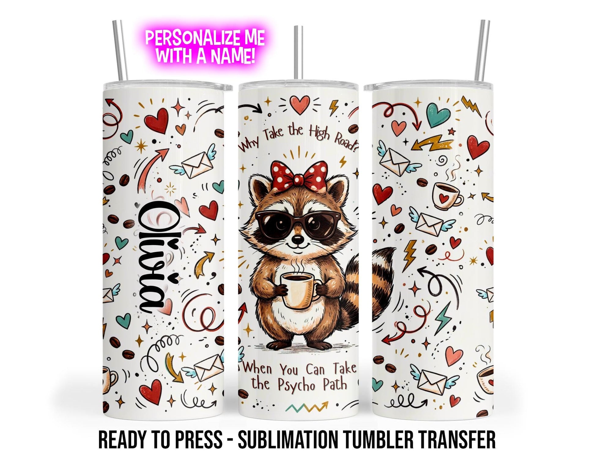Sublimation Tumbler Transfer Print 20oz Tumbler, Ready To press Heat Transfer | Psycho Path | Psycho Racoon | Anti-Valentines Day