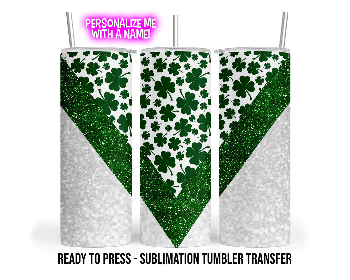 St. Patrick's Day Sublimation Tumbler Transfer Print For 20 - 30 oz Tumblers - Ready to Press - Heat Transfers